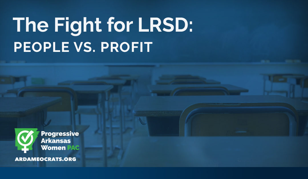 The Fight for LRSD: People vs. Profit